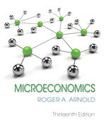 Solution Manual for Microeconomics, 13th Edition, Roger A. Arnold, ISBN-10: 1337617407, ISBN-13: 9781337617406