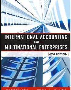 Solution Manual For International Accounting and Multinational Enterprises, 6th edition by Lee H. Radebaugh, Sidney J. Gray Ervin L. Black