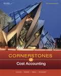 Solution Manual For Cornerstones of Cost Accounting 1st Edition by Don Hansen, Maryanne Mowen, George Gekas David McConomy