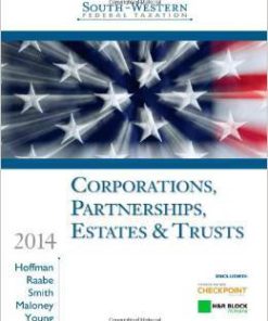 Test Bank For South-Western Federal Taxation 2014: Corporations, Partnerships, Estates & Trusts 37th Edition by William H. Hoffman Jr., William A. Raabe, James E. Smith, David M. Maloney, James C. Young