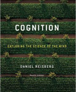 Test Bank For Cognition: Exploring the Science of the Mind (Fourth Edition) by Daniel Reisberg