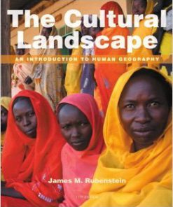 Instructor Manual For The Cultural Landscape: An Introduction to Human Geography (11th Edition) by James M. Rubenstein