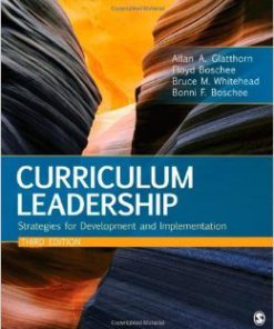 Test Bank For Curriculum Leadership: Strategies for Development and Implementation 3rd Edition by Allan A. Glatthorn, Floyd A. Boschee, Bruce M. Whitehead, Bonni F. Boschee