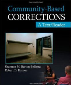 Test Bank For Community-Based Corrections: A Text/Reader (SAGE Text/Reader Series in Criminology and Criminal Justice) by Shannon M. Barton-Bellessa, Robert D. Hanser