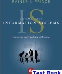 Introduction to Information Systems 6th Edition Rainer Test Bank