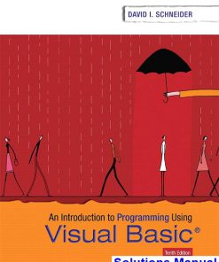 Introduction to Programming Using Visual Basic 10th Edition Schneider Solutions Manual