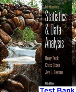 Introduction to Statistics and Data Analysis 5th Edition Peck Test Bank