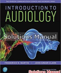 Introduction to Audiology 13th Edition Martin Solutions Manual