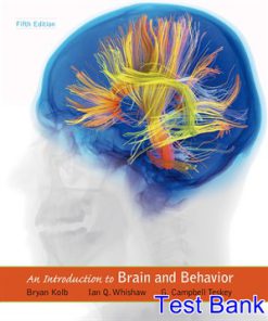 Introduction to Brain and Behavior 5th Edition Kolb Test Bank