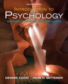 Test Bank for Introduction to Psychology Gateways to Mind and Behavior, 12th Edition: Coon