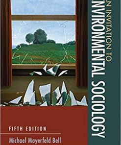 Invitation to Environmental Sociology 5th Edition Bell Test Bank