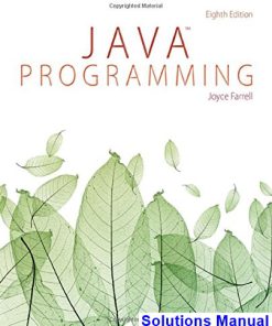 Java Programming 8th Edition Joyce Farrell Solutions Manual