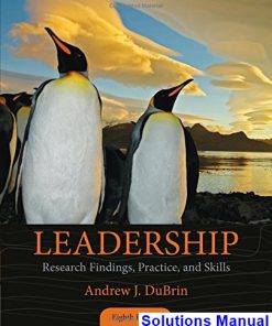 Leadership Research Findings Practice and Skills 8th Edition DuBrin Solutions Manual