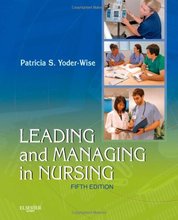 Leading and Managing in Nursing Yoder-Wise 5th Edition Test Bank