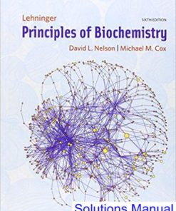 Lehninger Principles of Biochemistry 6th Edition Nelson Solutions Manual