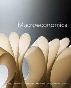 Test Bank for Macroeconomics, 6th Canadian Edition : Abel