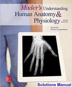 Maders Understanding Human Anatomy and Physiology 9th Edition Longenbaker Solutions Manual