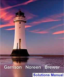 Managerial Accounting 16th Edition Garrison Solutions Manual