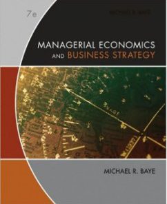 Test Bank for Managerial Economics and Business Strategy, 7th Edition: Michael Baye