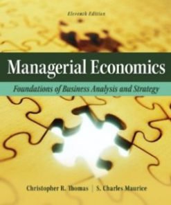 Test Bank for Managerial Economics Foundations of Business Analysis and Strategy, 11th Edition : Thomas