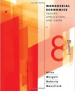 Test Bank for Managerial Economics Theory Applications and Cases 8th Edition W Bruce Allen