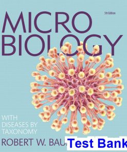 Microbiology with Diseases by Taxonomy 5th Edition Bauman Test Bank