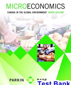 Microeconomics Canada in the Global Environment Canadian 9th Edition Parkin Test Bank