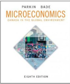 Test Bank for Microeconomics Canada in the Global Environment, 8th Canadian Edition : Parkin