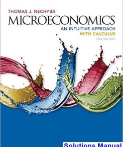 Microeconomics An Intuitive Approach with Calculus 2nd Edition Thomas Nechyba Solutions Manual