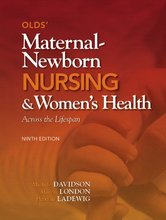 Olds’ Maternal-Newborn Nursing and Women’s Health Across the Lifespan Davidson 9th Edition Test Bank