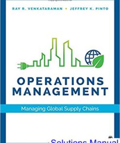 Operations Management Managing Global Supply Chains 1st Edition Venkataraman Solutions Manual