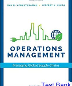 Operations Management Managing Global Supply Chains 1st Edition Venkataraman Test Bank