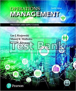 Operations Management Processes and Supply Chains 12th Edition Krajewski Test Bank