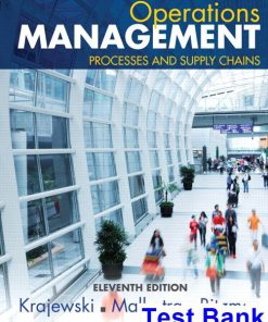 Operations Management Processes and Supply Chains 11th Edition Krajewski Test Bank