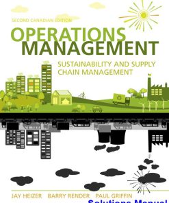 Operations Management Sustainability and Supply Chain Management Canadian 2nd Edition Heizer Solutions Manual