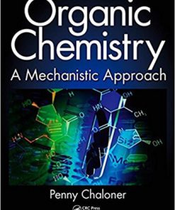 Organic Chemistry A Mechanistic Approach 1st Chaloner Solution Manual