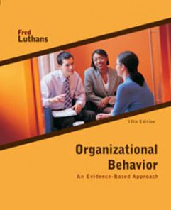 Test Bank for Organizational Behavior An Evidence Based Approach, 12th Edition: Luthans