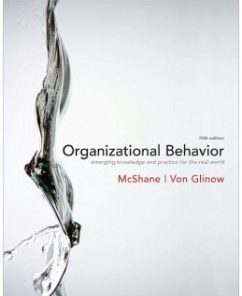 Test Bank for Organizational Behavior, 5th Edition: Steven McShane