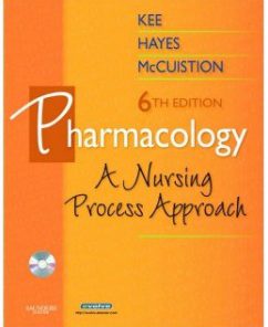 Test Bank for Pharmacology: A Nursing Process Approach, 6th Edition: Joyce Kee