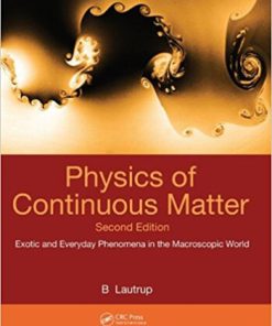 Physics of Continuous Matter Exotic and Everyday Phenomena in the Macroscopic World 2nd Lautrup Solution Manual