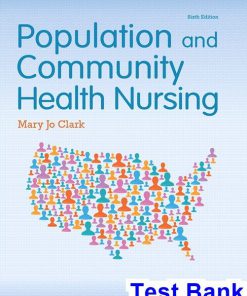 Population and Community Health Nursing 6th Edition Clark Test Bank