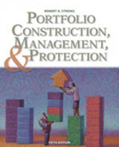 Test Bank for Portfolio Construction Management and Protection, 5th Edition: Strong