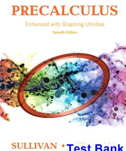 Precalculus Enhanced with Graphing Utilities 7th Edition Sullivan Test Bank