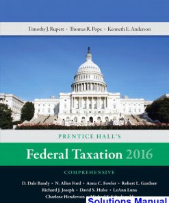 Prentice Halls Federal Taxation 2016 Comprehensive 29th Edition Pope Solutions Manual