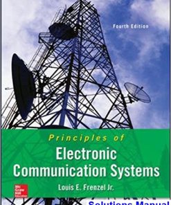 Principles of Electronic Communication Systems 4th Edition Frenzel Solutions Manual