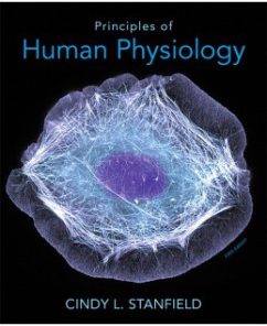 Test Bank for Principles of Human Physiology, 5th Edition: Cindy L. Stanfield