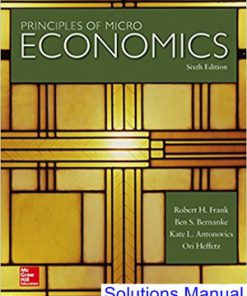 Principles of Microeconomics 6th Edition Frank Solutions Manual