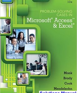 Problem Solving Cases In Microsoft Access and Excel 13th Edition Monk Solutions Manual