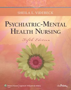 Test Bank For Psychiatric-Mental Health Nursing, Fifth edition: Sheila L. Videbeck