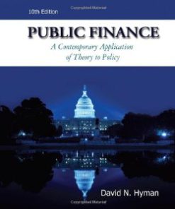 Test Bank for Public Finance: A Contemporary Application of Theory to Policy, 10 Edition : David N Hyman